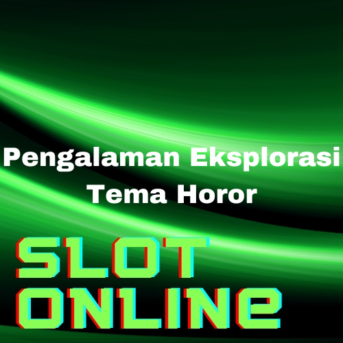 Pengalaman Eksplorasi Tema Horor